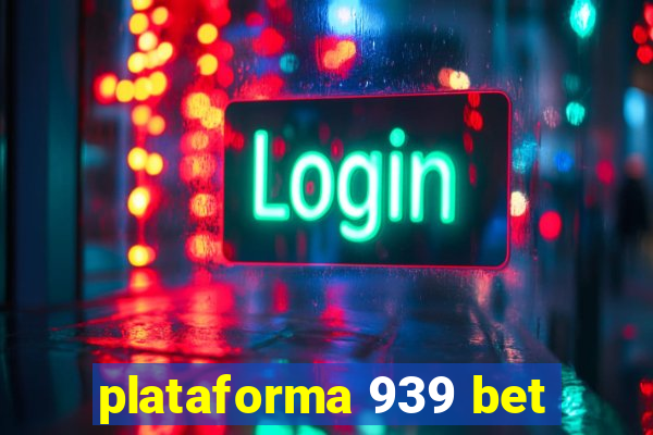 plataforma 939 bet